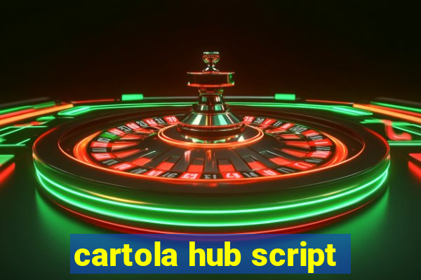 cartola hub script